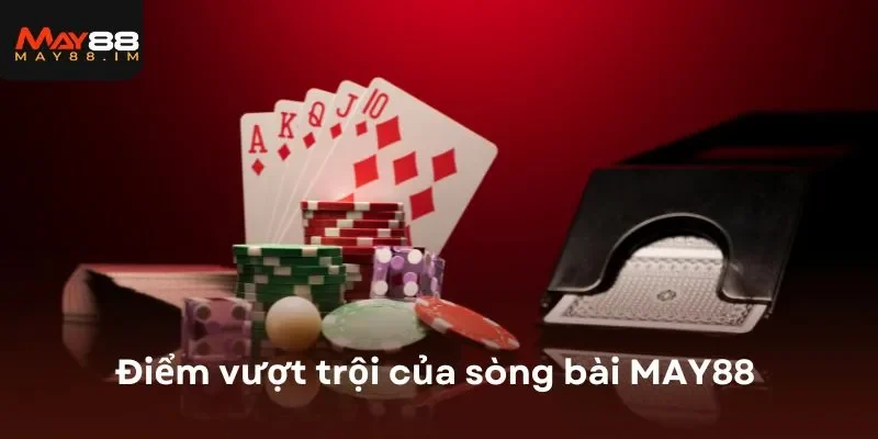 Điểm vượt trội của sòng bài MAY88